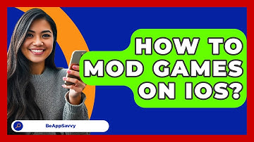 How To Mod Games On iOS? - Be App Savvy