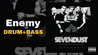 Sevendust - Enemy (Drum + Bass Edition)