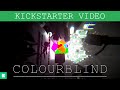 Colourblind  official kickstarter