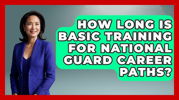 How Long Is Basic Training for National Guard Career Paths? | The Frontline Guardians