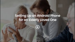 Setting up an android phone for Elderly