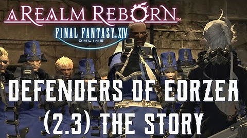 Defenders of Eorzea - The Story of Final Fantasy XIV 2.3
