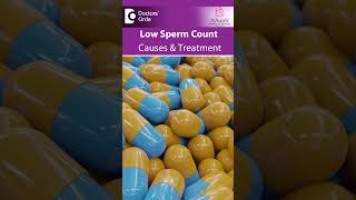 How to treat Low Sperm Count & Infertility in Men- Dr.Rashmi Yogish | Doctors' Circle #shorts