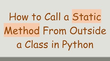 How to Call a Static Method From Outside a Class in Python