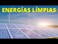 ¿Qué son las energías limpias? Tipos, ejemplos y por qué son importantes