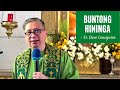 Feb. 15, 2021 | HOMILY | BUNTONG HININGA - Fr. Dave Concepcion