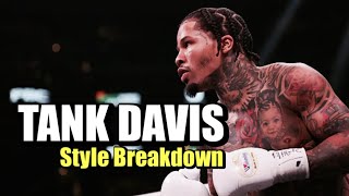 Gervonta Tank Davis Style Breakdown | The Touch of Death