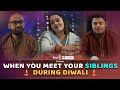 When You Meet Your Siblings During Diwali | Ft. Apoorva, Badri & Sachin | RVCJ | भाई बहन और दिवाली