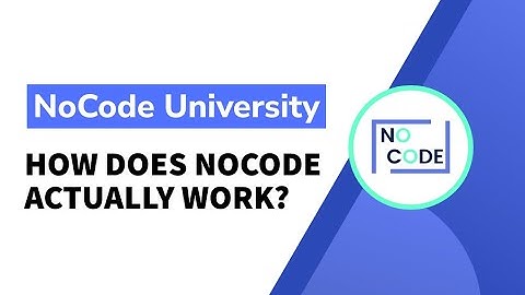 [Introduction to No-Code] - How does NoCode actually work?