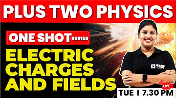 Plus Two Physics | One Shot Series | Chapter 1 | Electric Charges And Fields | Exam Winner