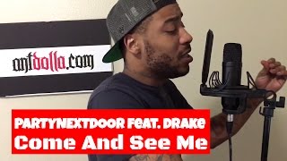 PARTYNEXTDOOR Ft Drake - Come And See Me(REMIX\/COVER) Clean Lyrics Video  #95