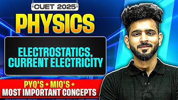 CUET 2025 Physics | Electrostatics & Current electricity | Free Series💥PYQs + MIQs + Concepts💪