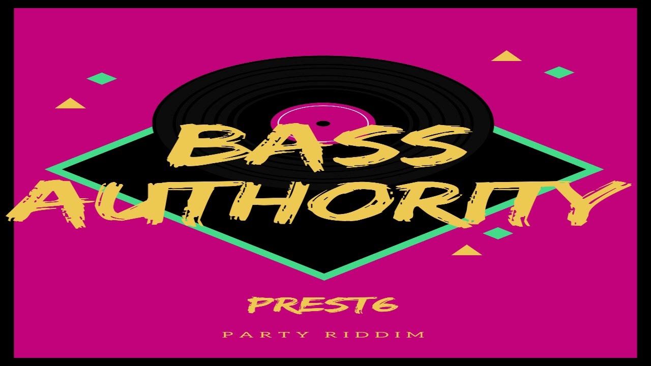 Bass Authority | Party Riddim - Prest6