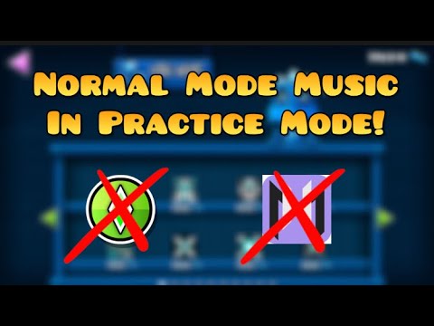How To Get Normal Mode Music In Practice Mode! (No Megahack) | Geometry ...