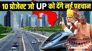 10 mega projects जो UP को देंगे नई पहचान | जो बोलता हूं वही करता हूं🔥