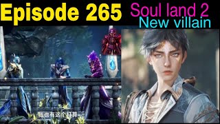 Soul land Episode 265 final preview || Soul land 2 episode 1 preview || Soul land last end episode