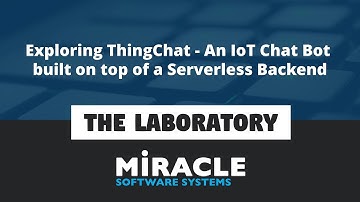 Exploring ThingChat - An IoT Chat Bot built on top of a Serverless Backend | The Laboratory