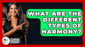 What Are The Different Types Of Harmony? - Classical Serenade