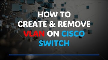 How to create and delete vlan on Cisco switch