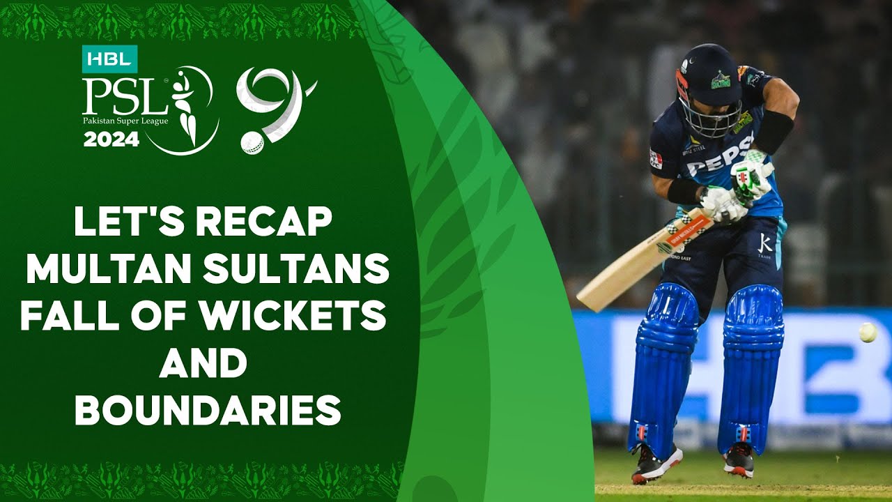 Let's Recap Multan Sultans Fall of Wickets And Boundaries | Match 5 ...