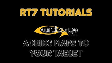 Carplounge RT7 English Tutorial No. 15: Adding Maps to your Tablet