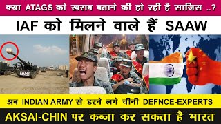 Indian Defence News:India planning to take back Aksai china(Chinese Expert)ATAGs barrel brust,SAAW