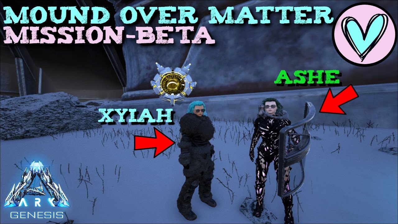 MOUND OVER MATTER MISSION BETA!- ARK: GENESIS PART 1