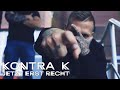 Kontra K - Jetzt erst recht (Official Video)