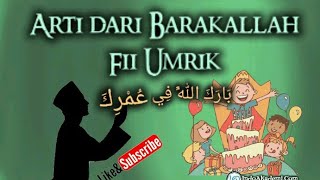 arti dari barakallah fii umrik - Ucapan yang Benar Sesuai Kaidah Bahasa Arab Untuk Berbagai Orang