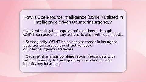 How Is Open-source Intelligence (OSINT) Utilized In Intelligence-driven Counterinsurgency?