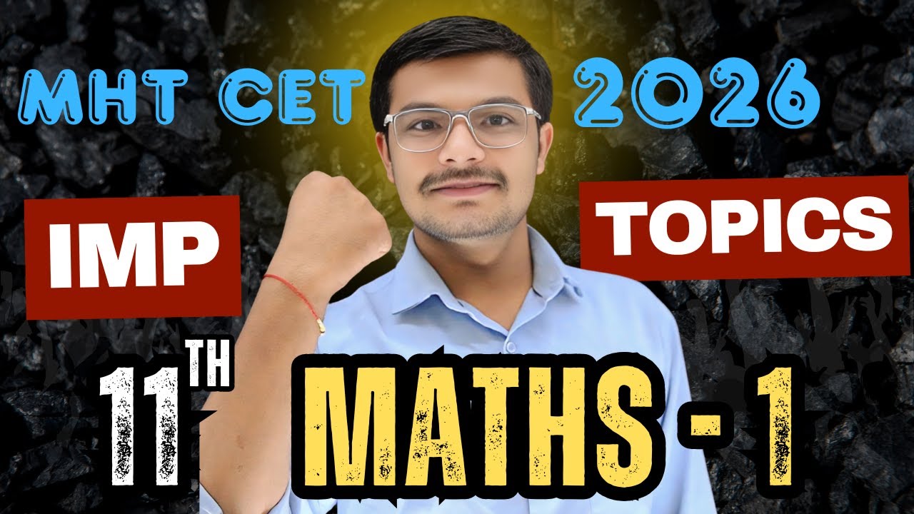 11th Maths-1 Important Topics | Strategy For MHT CET 2026 | MHT CET ...