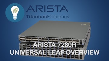 Arista 7280R Universal Leaf Overview