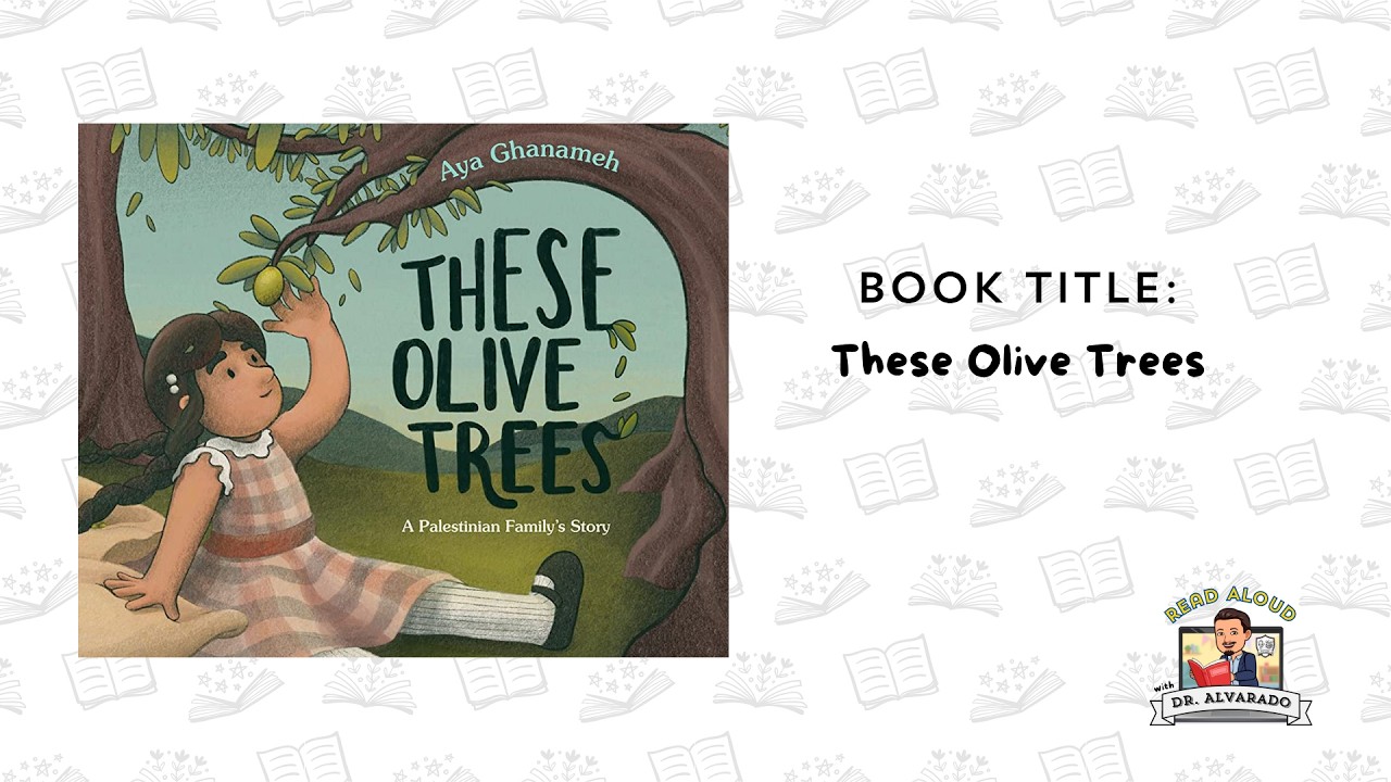 Read Aloud with Dr. Alvarado - These Olive Trees