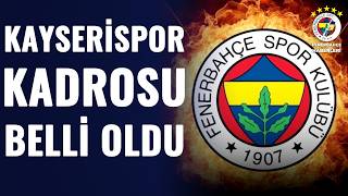 Takımımızın Kayserispor Kadrosu Belli Oldu! Erdem Akbaş Fenerbahçe'deki Son Durumu Aktardı...