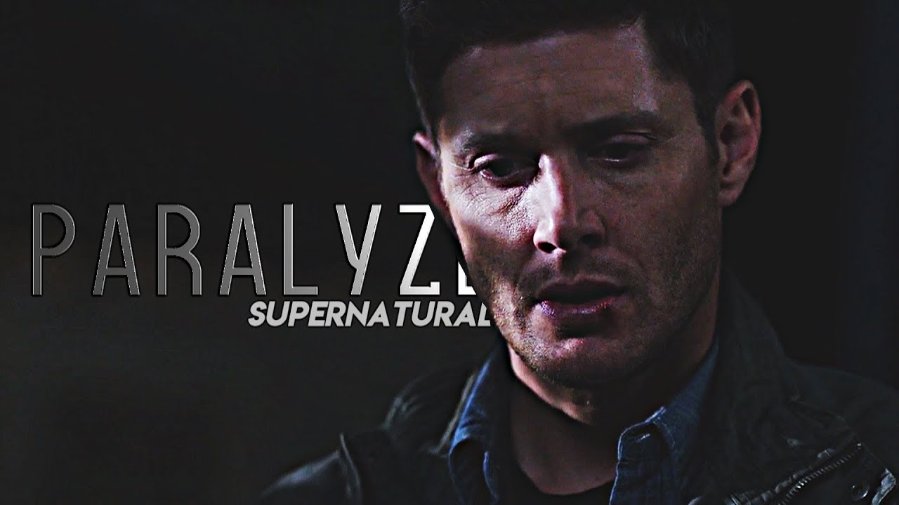 Supernatural | I'm Paralyzed