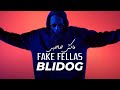 Blidog  fake fellas official music