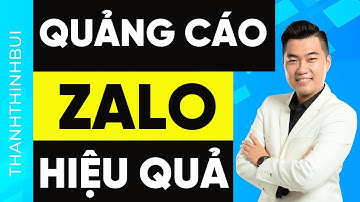 Cách chạy quảng cáo Zalo Ads hiệu quả chi tiết (Giao diện mới nhất)