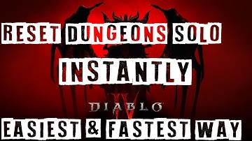 😈Diablo 4😈How to Reset Dungeons SOLO INSTANTLY (EASIEST & FASTEST WAY)