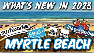 2023 WHAT'S NEW IN MYRTLE BEACH What's New on The Grand Strand For Your Summer Vacation