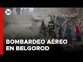 RUSIA  Se reporta un reciente bombardeo areo en Belgorod