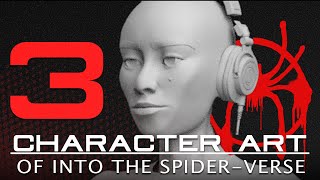 ART BREAK DOWN of SPIDER-MAN: Into the Spider-Verse (Part 3) [Character Art]