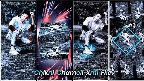 CHIKNI CHAMEIL XML FILE ALIGHT MOTION VIDEO EDTING NEW TREND NEW XML FILE❤️