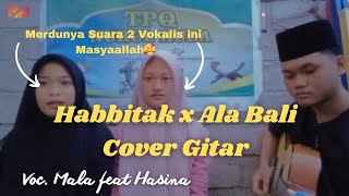 Habbitak x Ala Bali (Cover Gitar) || Voc. Mala feat Hasina || Viral #cover #gitarcover