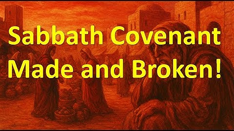 Sabbath Covenant, Made and Broken