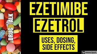 Ezetimibe (Ezetrol)  Uses, Dosing, Side Effects