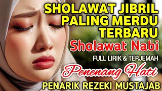 SHOLAWAT JIBRIL MERDU PENGANTAR TIDUR, SHOLAWAT NABI MUHAMMAD SAW PENARIK REZEKI PALING MUSTAJAB