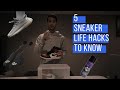 5 SNEAKERHEAD LIFE HACKS TO KNOW!