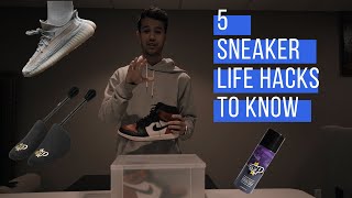 5 SNEAKERHEAD LIFE HACKS TO KNOW!