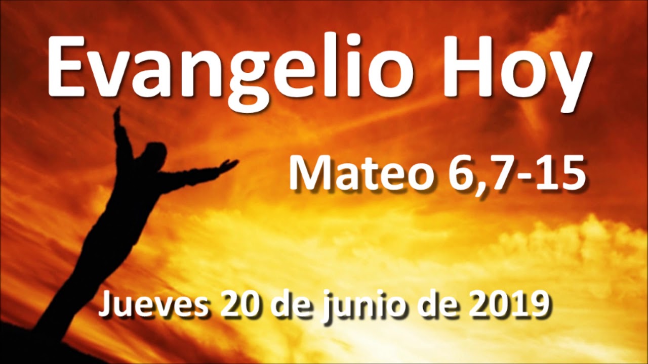 Evangelio Del Dia Jueves 20 De Junio De 2019 Mateo 67 Evangelio Del Dia Jueves 20 De Junio De 2019 Mateo 67