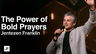 The Power of Bold Prayers | Jentezen Franklin